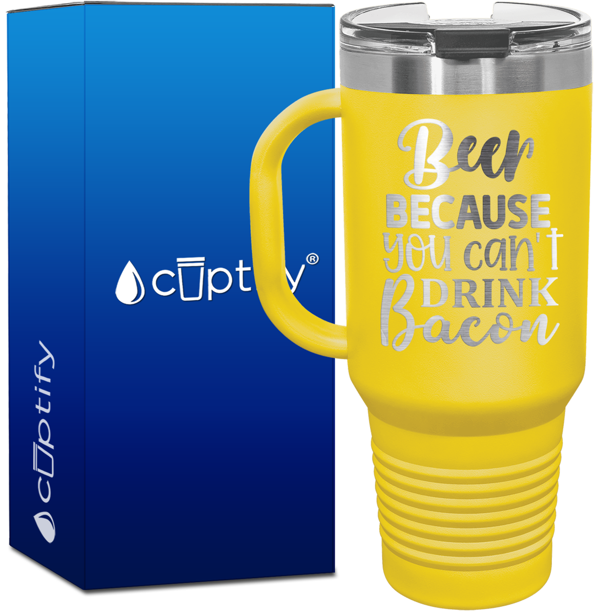 Beer Because You Can't Drink Bacon 40oz Beer Lover Travel Mug