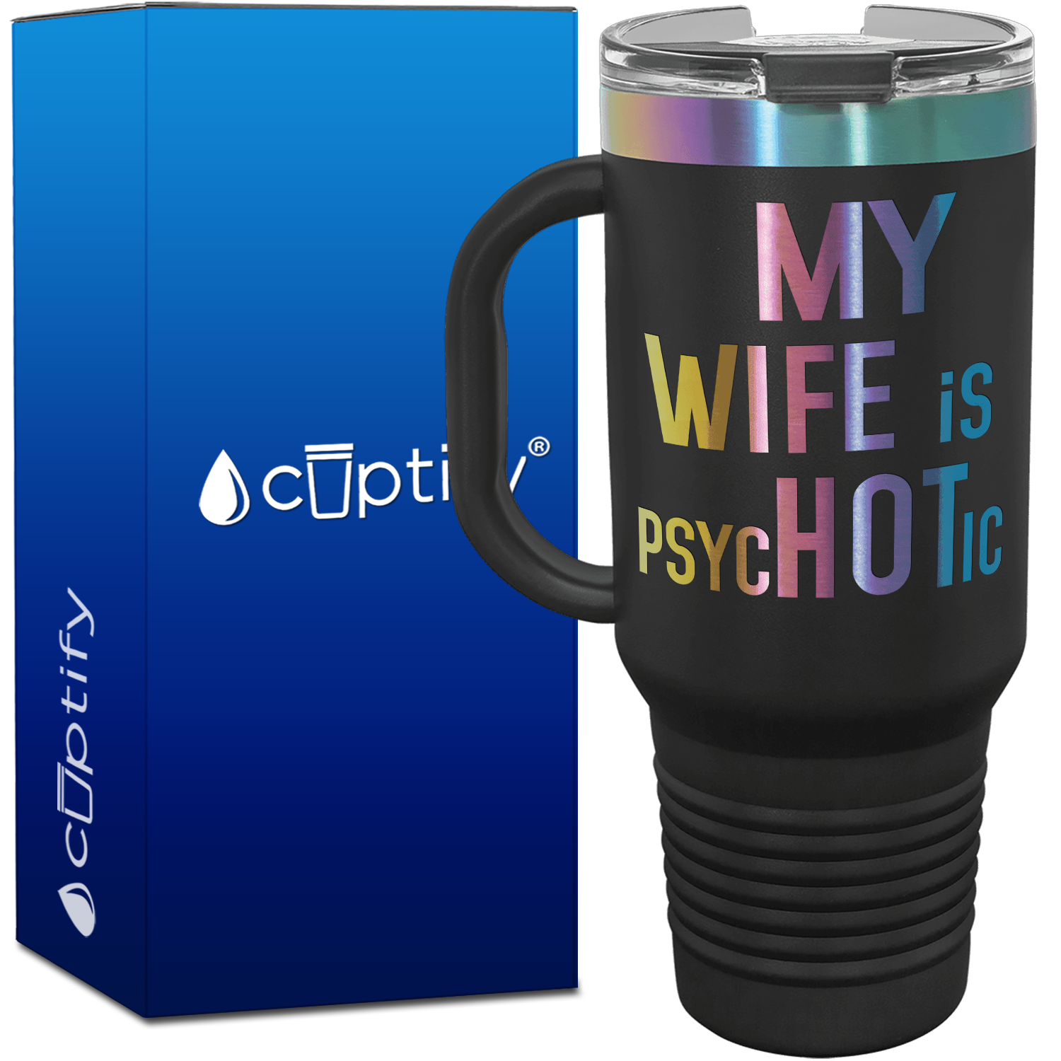 My Wife is psycHOTic 40oz Travel Mug