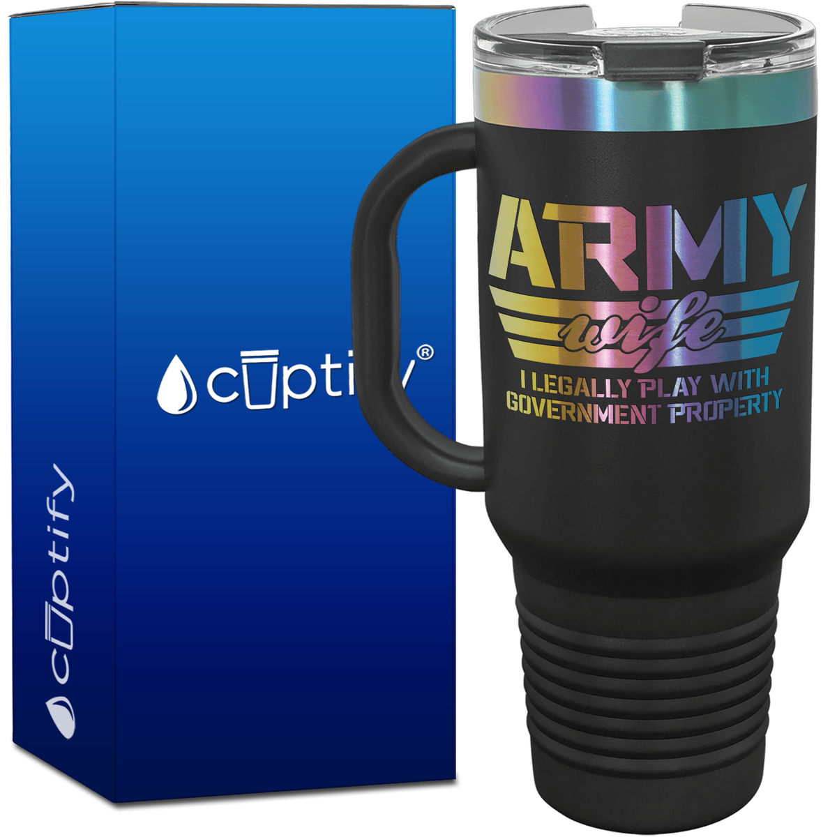 Army Wife I Legally Play with Government Property 40oz Travel Mug
