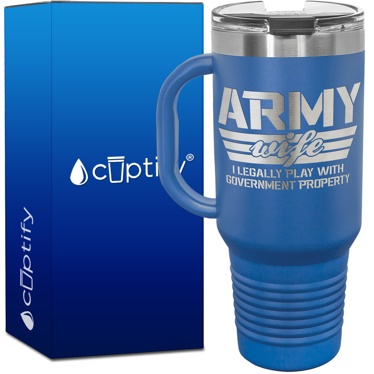 Army Wife I Legally Play with Government Property 40oz Travel Mug