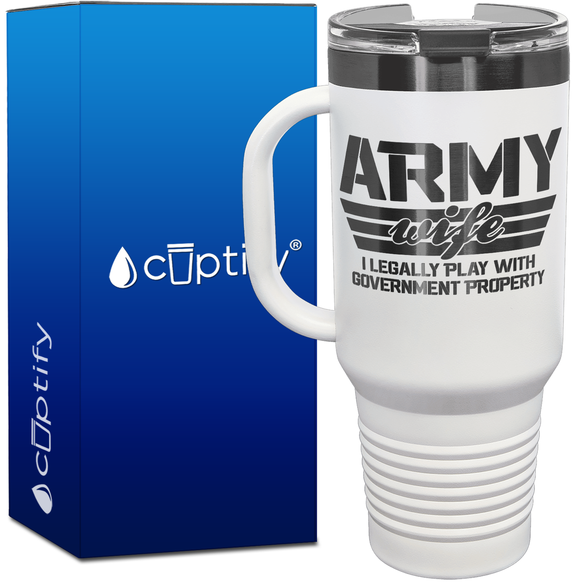 Army Wife I Legally Play with Government Property 40oz Travel Mug