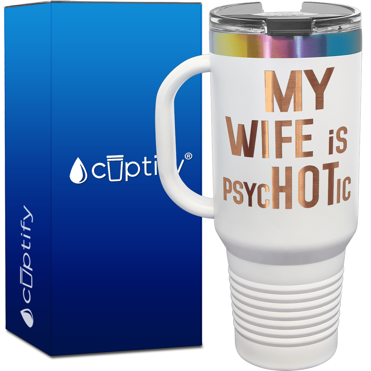 My Wife is psycHOTic 40oz Travel Mug