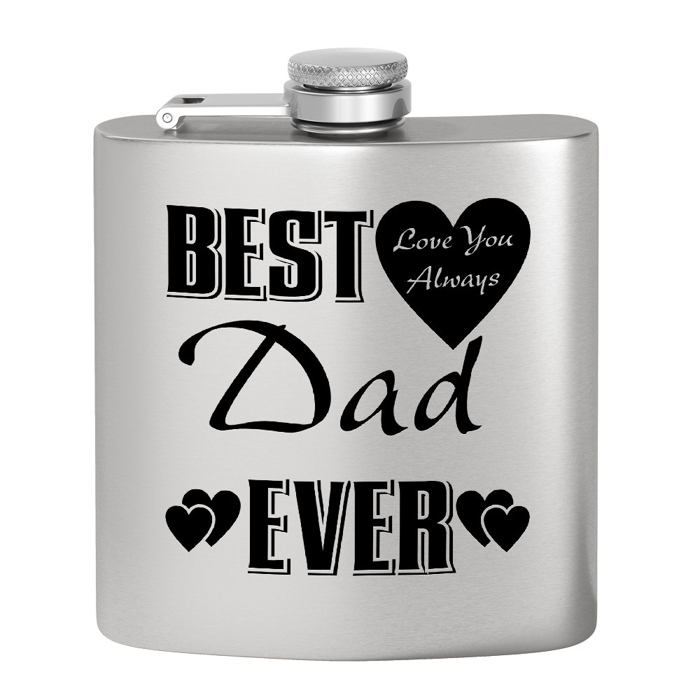 Best Dad Ever Love You Always 6oz Stainless Steel Hip Flask