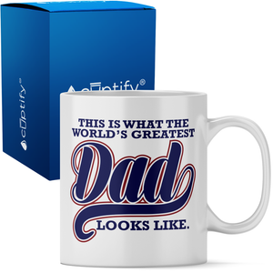 This is what the World's Greatest Dad Looks Like 11oz Ceramic Coffee Mug