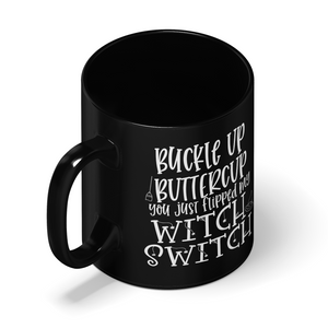 Buckle up Buttercup Witch on Black 11oz Halloween Coffee Mug
