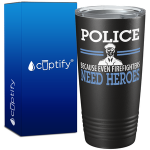 The Heroes We Need Police 20oz Black Tumbler