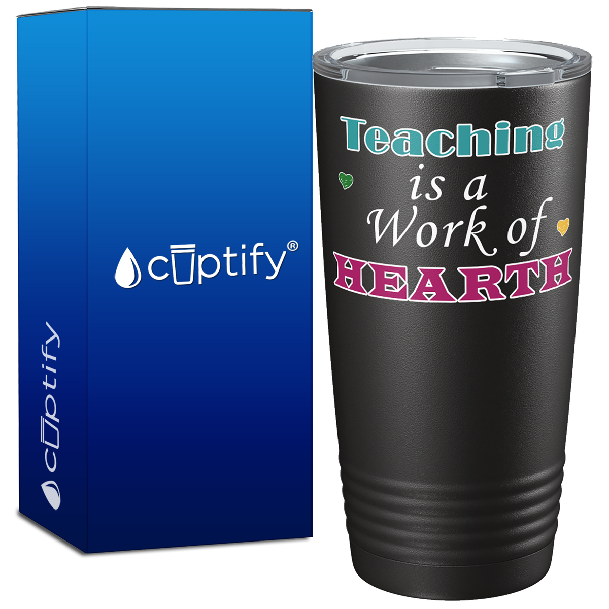 Teaching is a Work of Heart on 20oz Tumbler