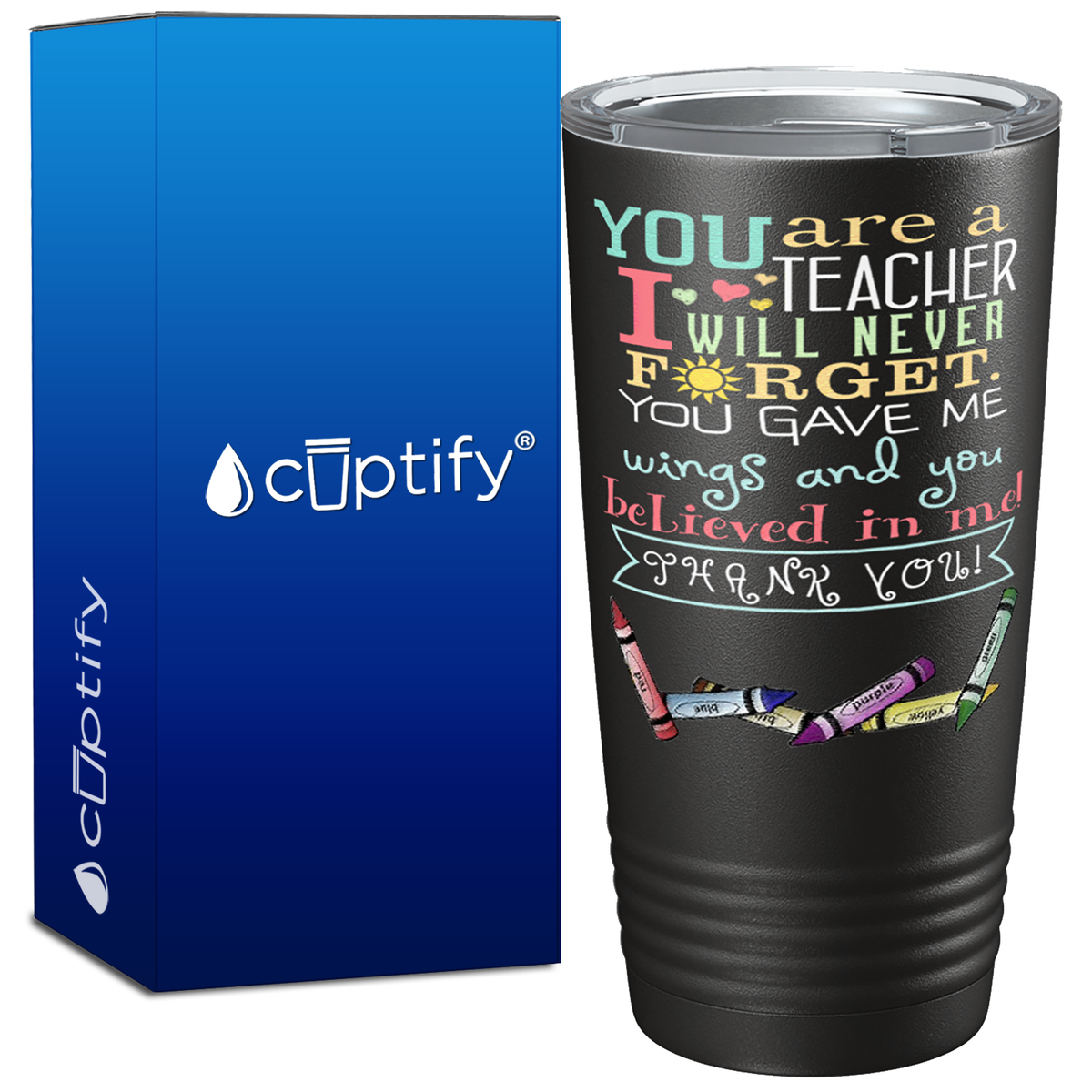 You Are A Teacher I will Never Forget on 20oz Tumbler
