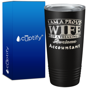 Proud Wife of a Freaking Awesome Accountant on 20oz Tumbler