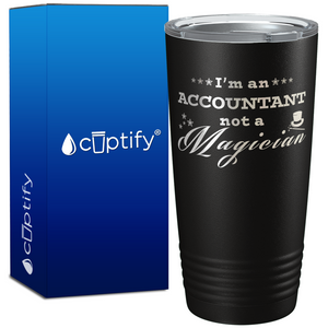 Im an Accountant not a Magician 20oz Tumbler