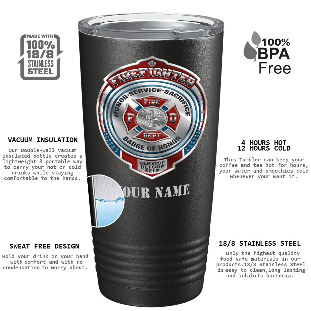 Personalized Firefighter Badge of Honor 20oz Black Firefighter Tumbler