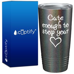 Cute enough to Stop Your Heart 20oz Nurse Tumbler