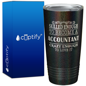 Accountant Crazy Enough on 20oz Tumbler