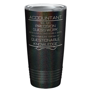 Accountant We do Precision Guess Work on 20oz Tumbler