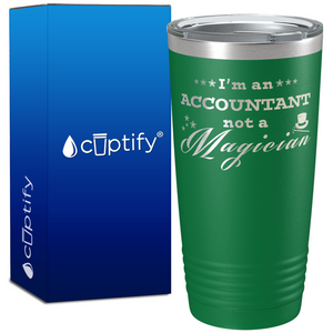 Im an Accountant not a Magician 20oz Tumbler