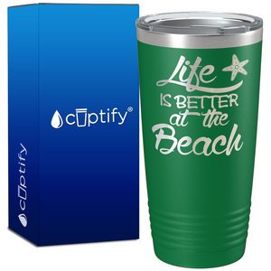 Life is Better at the Beach 20oz Beach Tumbler