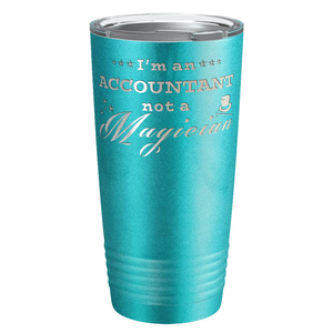 Im an Accountant not a Magician on 20oz Tumbler