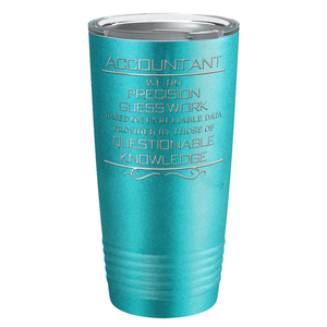 Accountant We do Precision Guess Work on 20oz Tumbler