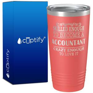 Accountant Crazy Enough on 20oz Tumbler