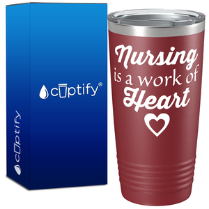 Nursing is a Work of Heart 20oz Nurse Tumbler