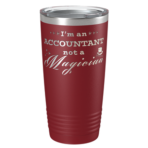 Im an Accountant not a Magician on 20oz Tumbler