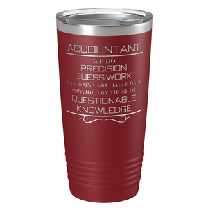 Accountant We do Precision Guess Work on 20oz Tumbler