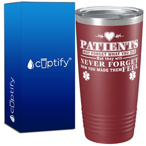 Patients May Forget What you Did 20oz Nurse Tumbler