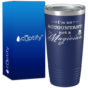 Im an Accountant not a Magician 20oz Tumbler