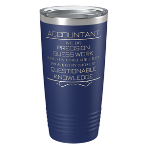 Accountant We do Precision Guess Work on 20oz Tumbler