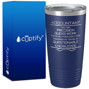 Accountant We do Precision Guess Work 20oz Tumbler