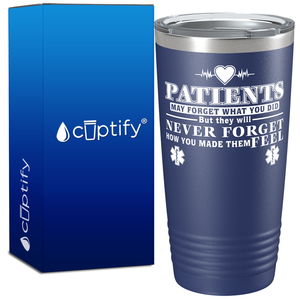 Patients May Forget What you Did 20oz Nurse Tumbler