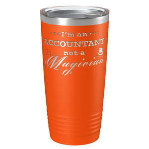 Im an Accountant not a Magician on 20oz Tumbler