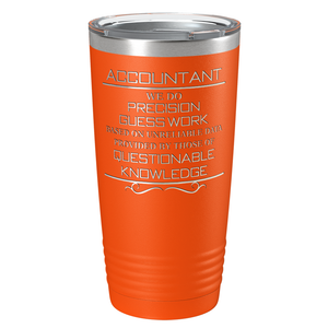 Accountant We do Precision Guess Work on 20oz Tumbler