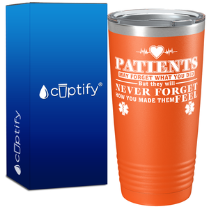 Patients May Forget What you Did 20oz Nurse Tumbler