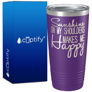 Sunshine On My Shoulders Makes Me Happy 20oz Beach Tumbler