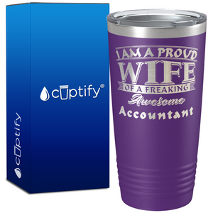 Proud Wife of a Freaking Awesome Accountant on 20oz Tumbler