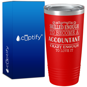 Accountant Crazy Enough on 20oz Tumbler