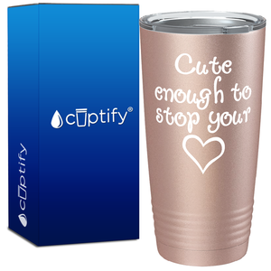 Cute enough to Stop Your Heart 20oz Nurse Tumbler