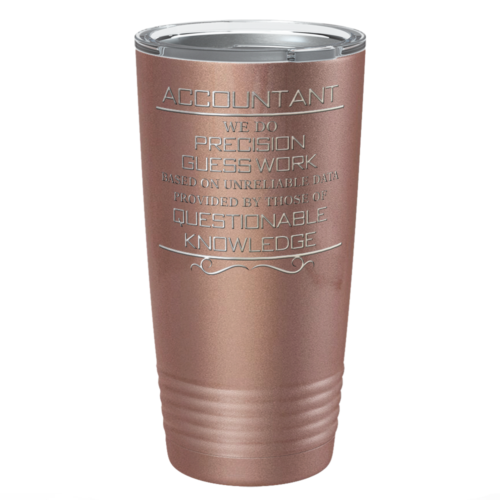 Accountant We do Precision Guess Work on 20oz Tumbler