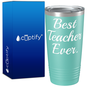 Best Teacher Ever on 20oz Tumbler