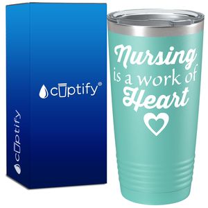 Nursing is a Work of Heart 20oz Nurse Tumbler