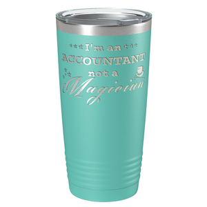 Im an Accountant not a Magician on 20oz Tumbler