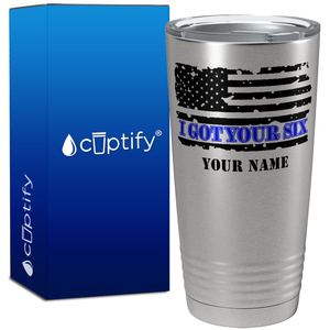 Personalized I Got Your Six on Distressed Flag 20oz Stainless Police Tumbler