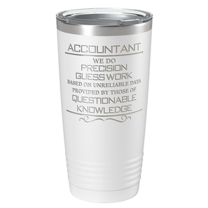 Accountant We do Precision Guess Work on 20oz Tumbler