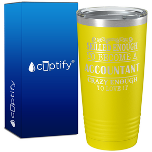 Accountant Crazy Enough on 20oz Tumbler