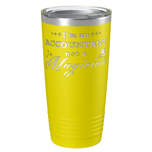 Im an Accountant not a Magician on 20oz Tumbler