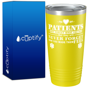 Patients May Forget What you Did 20oz Nurse Tumbler