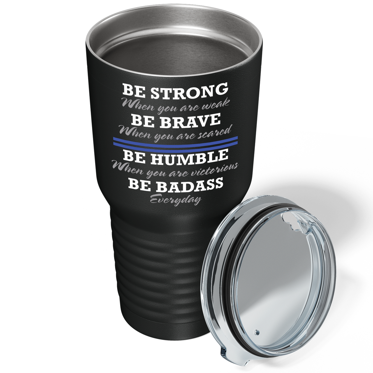 Be Strong When You are Weak on Black 30oz Police Tumbler