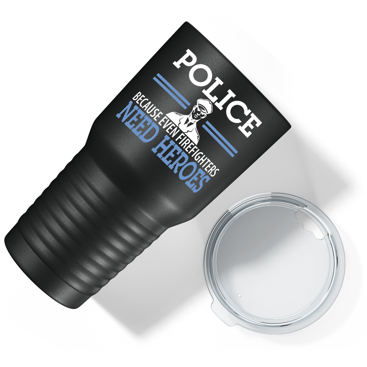 The Heroes We Need on Black 30oz Police Tumbler
