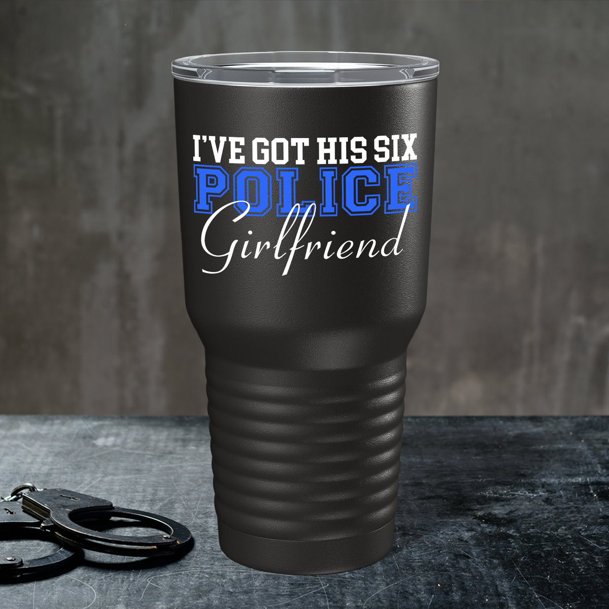 I've Got His Six on Black 30oz Police Tumbler